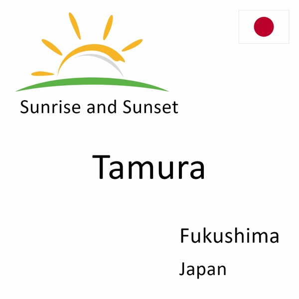 Sunrise and sunset times for Tamura, Fukushima, Japan