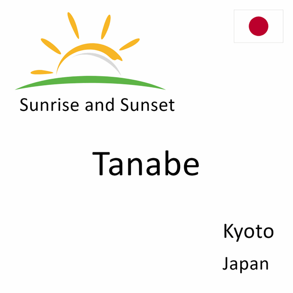 Sunrise and sunset times for Tanabe, Kyoto, Japan