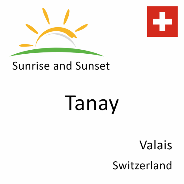 Sunrise and sunset times for Tanay, Valais, Switzerland