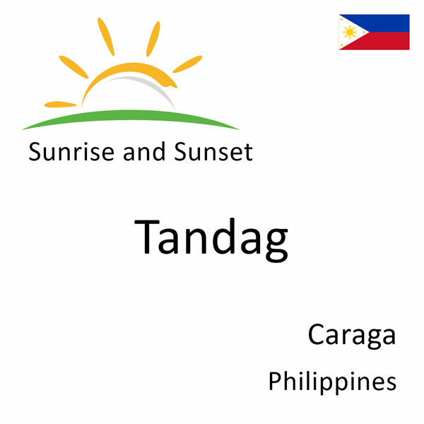 Sunrise and sunset times for Tandag, Caraga, Philippines
