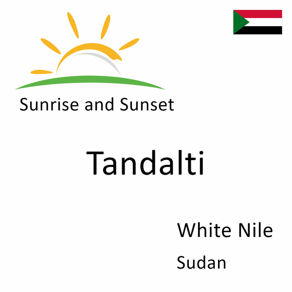 Sunrise and sunset times for Tandalti, White Nile, Sudan