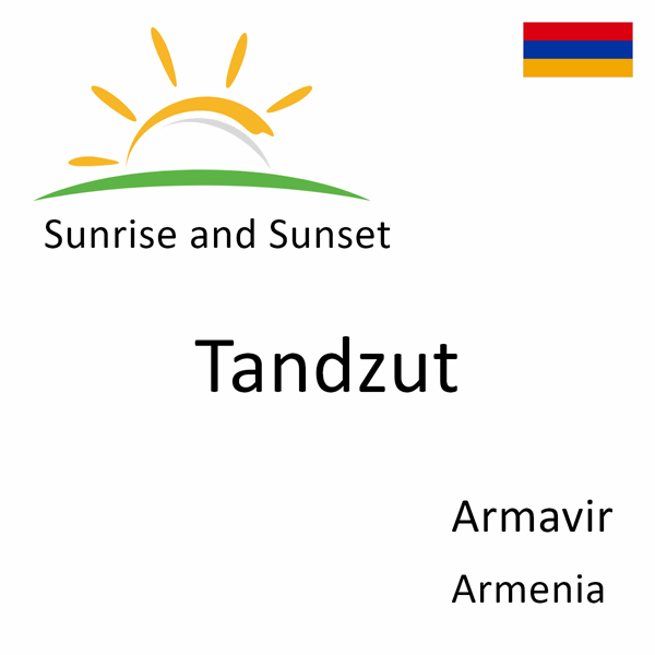 Sunrise and sunset times for Tandzut, Armavir, Armenia