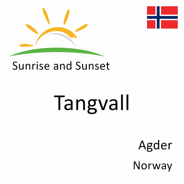 Sunrise and sunset times for Tangvall, Agder, Norway