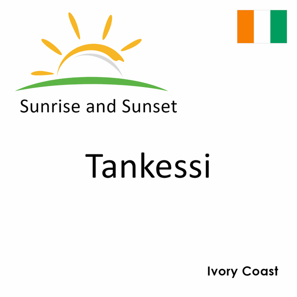 Sunrise and sunset times for Tankessi, Ivory Coast