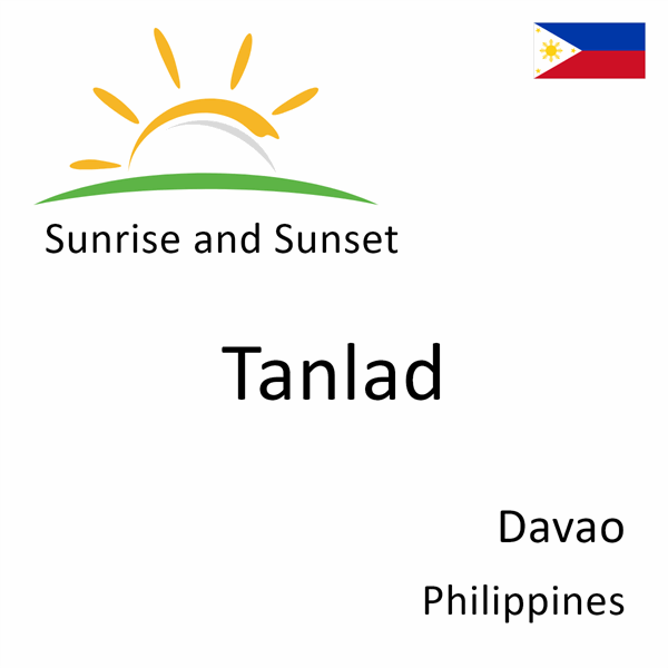 Sunrise and sunset times for Tanlad, Davao, Philippines