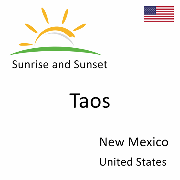 Sunrise and sunset times for Taos, New Mexico, United States