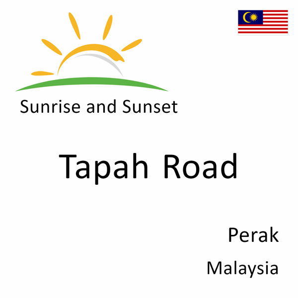 Sunrise and sunset times for Tapah Road, Perak, Malaysia