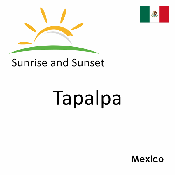 Sunrise and sunset times for Tapalpa, Mexico