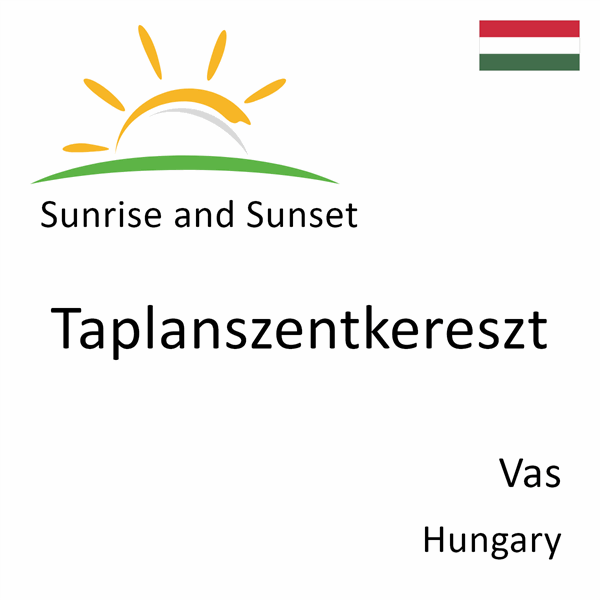 Sunrise and sunset times for Taplanszentkereszt, Vas, Hungary