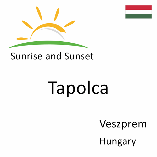 Sunrise and sunset times for Tapolca, Veszprem, Hungary