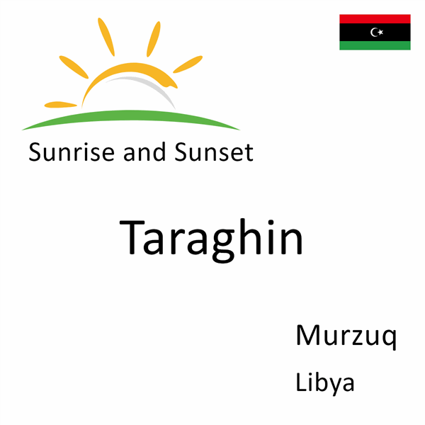 Sunrise and sunset times for Taraghin, Murzuq, Libya