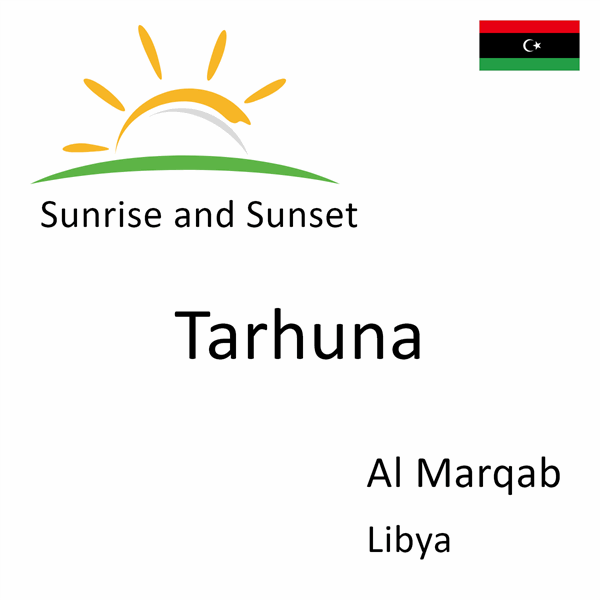 Sunrise and sunset times for Tarhuna, Al Marqab, Libya