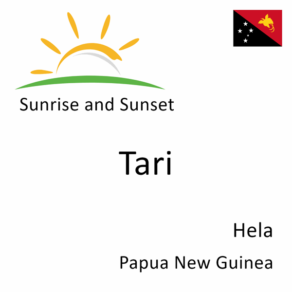 Sunrise and sunset times for Tari, Hela, Papua New Guinea