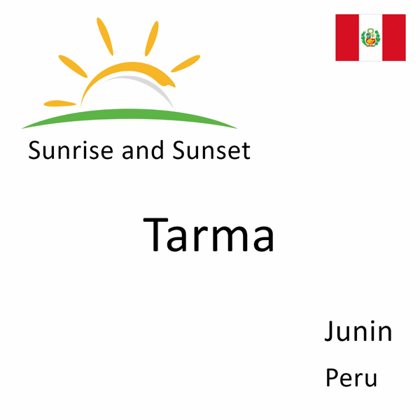 Sunrise and sunset times for Tarma, Junin, Peru