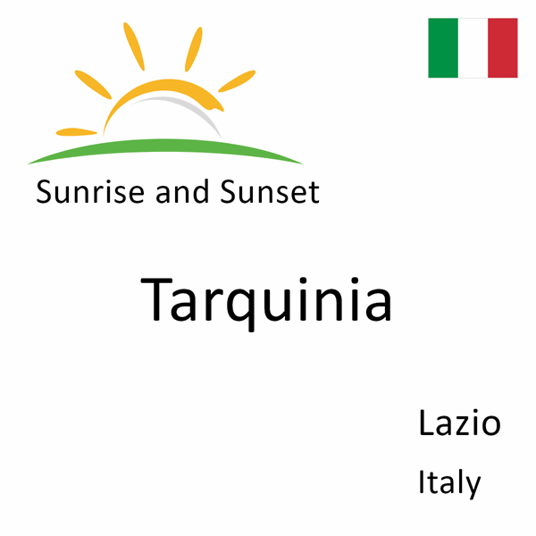 Sunrise and sunset times for Tarquinia, Lazio, Italy