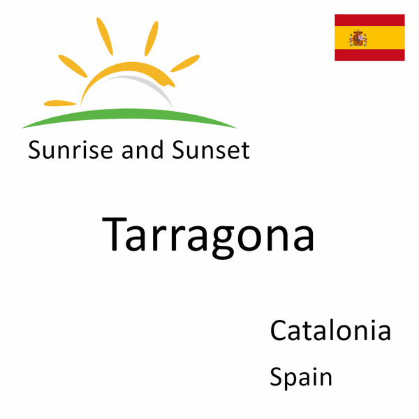 Sunrise and sunset times for Tarragona, Catalonia, Spain