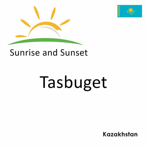 Sunrise and sunset times for Tasbuget, Kazakhstan