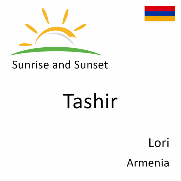 Sunrise and sunset times for Tashir, Lori, Armenia