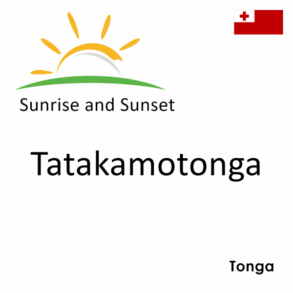 Sunrise and sunset times for Tatakamotonga, Tonga