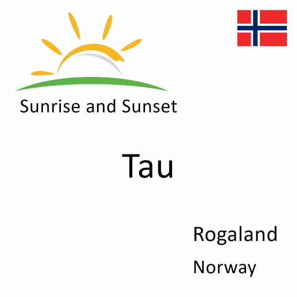 Sunrise and sunset times for Tau, Rogaland, Norway