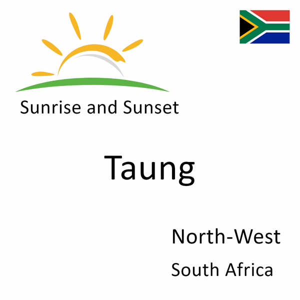 Sunrise and sunset times for Taung, North-West, South Africa