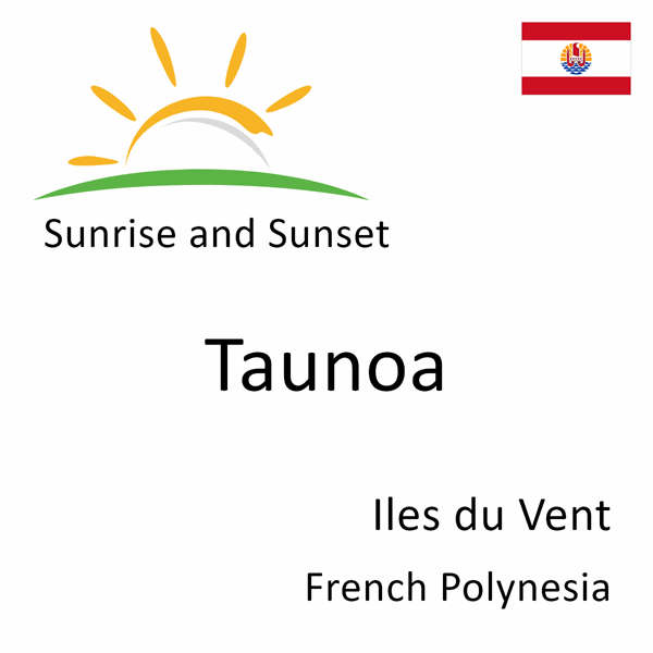 Sunrise and sunset times for Taunoa, Iles du Vent, French Polynesia