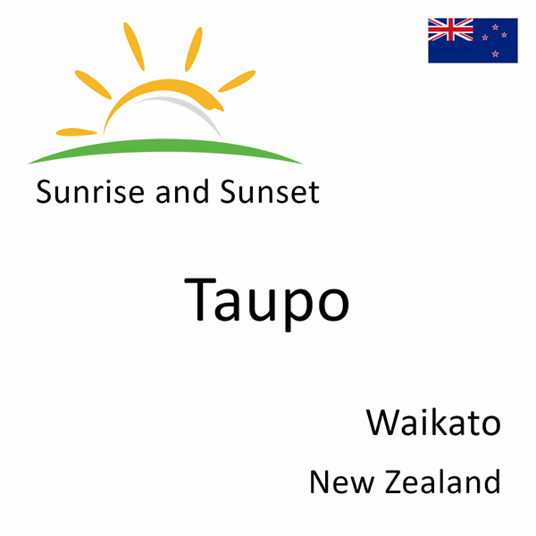 Sunrise and sunset times for Taupo, Waikato, New Zealand