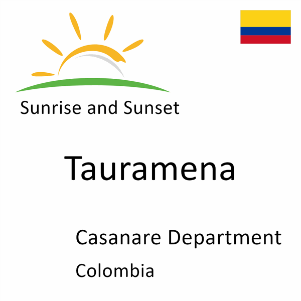 Sunrise and sunset times for Tauramena, Casanare Department, Colombia