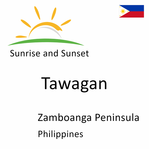 Sunrise and sunset times for Tawagan, Zamboanga Peninsula, Philippines