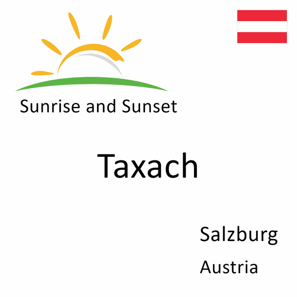 Sunrise and sunset times for Taxach, Salzburg, Austria