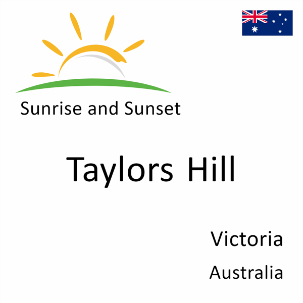 Sunrise and sunset times for Taylors Hill, Victoria, Australia