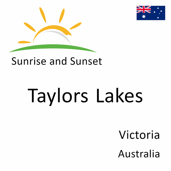Sunrise and sunset times for Taylors Lakes, Victoria, Australia