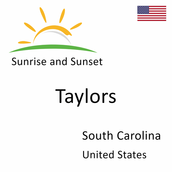 Sunrise and sunset times for Taylors, South Carolina, United States