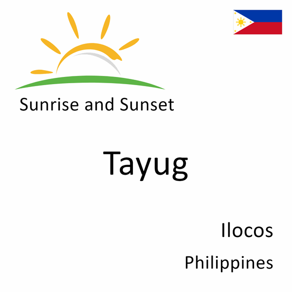 Sunrise and sunset times for Tayug, Ilocos, Philippines