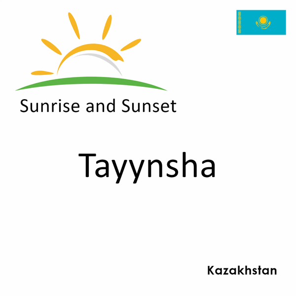 Sunrise and sunset times for Tayynsha, Kazakhstan