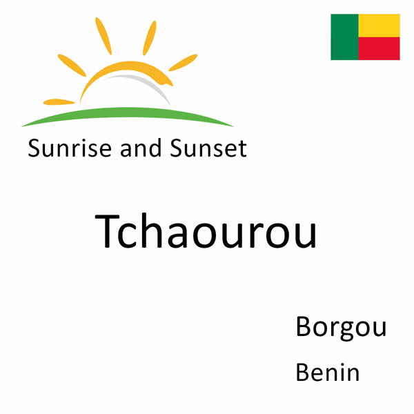 Sunrise and sunset times for Tchaourou, Borgou, Benin