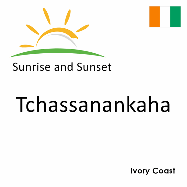 Sunrise and sunset times for Tchassanankaha, Ivory Coast