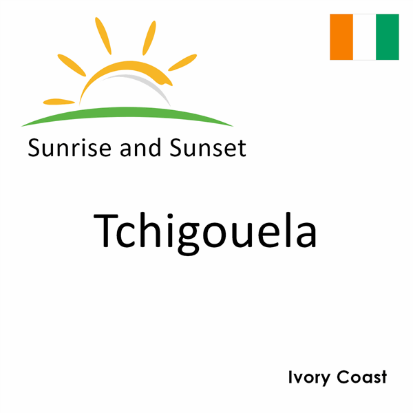 Sunrise and sunset times for Tchigouela, Ivory Coast