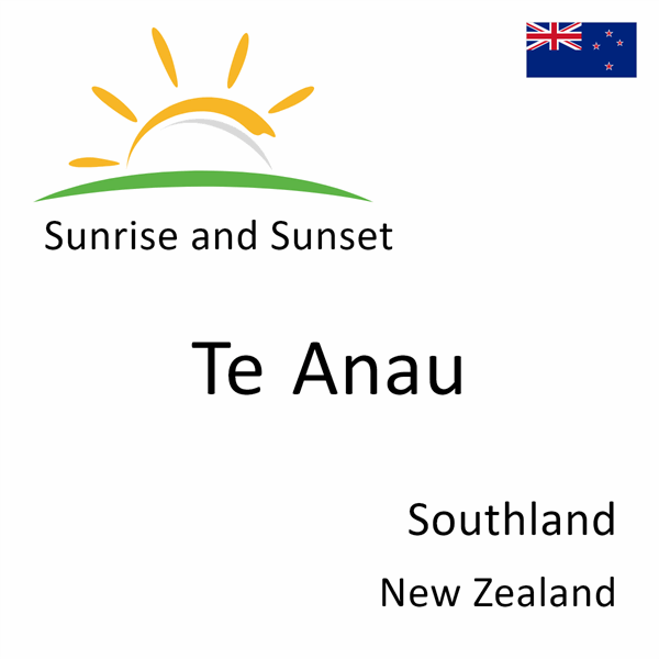 Sunrise and sunset times for Te Anau, Southland, New Zealand