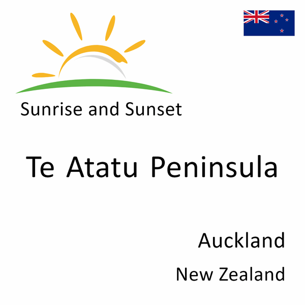 Sunrise and sunset times for Te Atatu Peninsula, Auckland, New Zealand