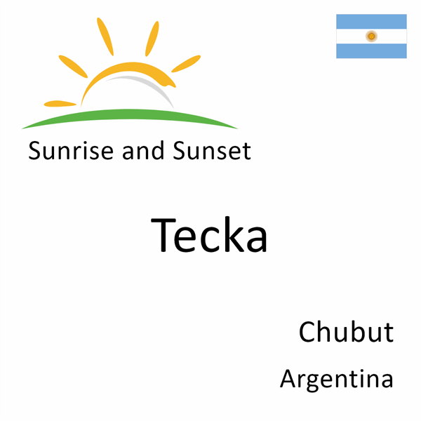 Sunrise and sunset times for Tecka, Chubut, Argentina