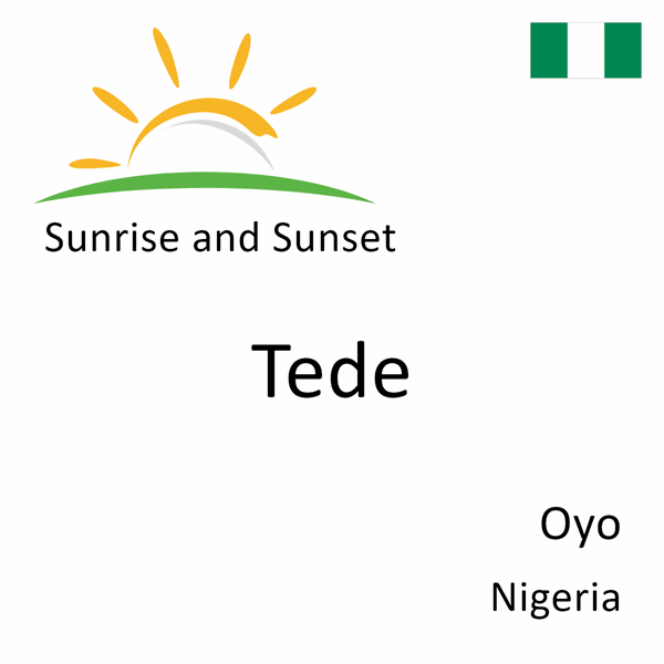 Sunrise and sunset times for Tede, Oyo, Nigeria