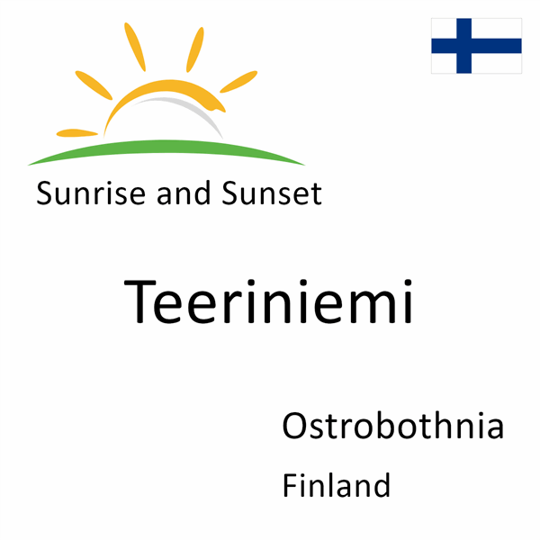 Sunrise and sunset times for Teeriniemi, Ostrobothnia, Finland