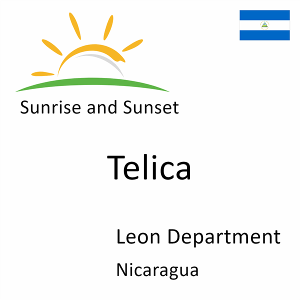 Sunrise and sunset times for Telica, Leon Department, Nicaragua
