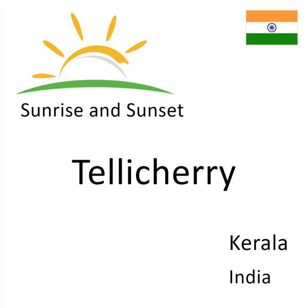 Sunrise and sunset times for Tellicherry, Kerala, India