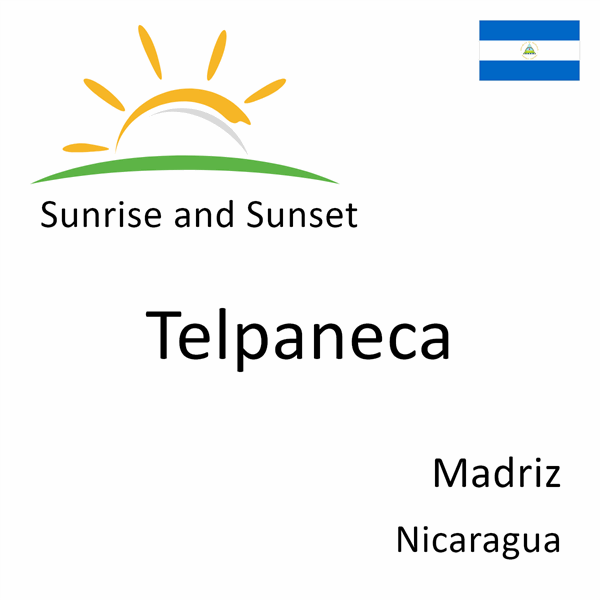 Sunrise and sunset times for Telpaneca, Madriz, Nicaragua