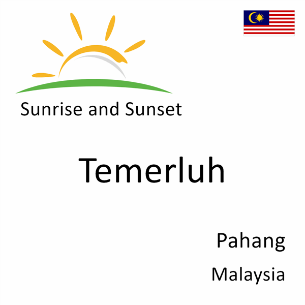 Sunrise and sunset times for Temerluh, Pahang, Malaysia