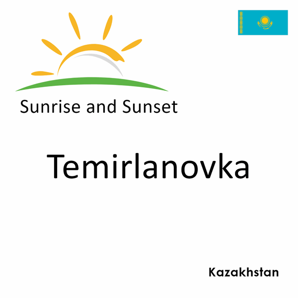 Sunrise and sunset times for Temirlanovka, Kazakhstan