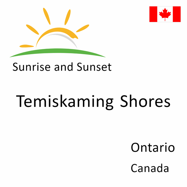 Sunrise and sunset times for Temiskaming Shores, Ontario, Canada