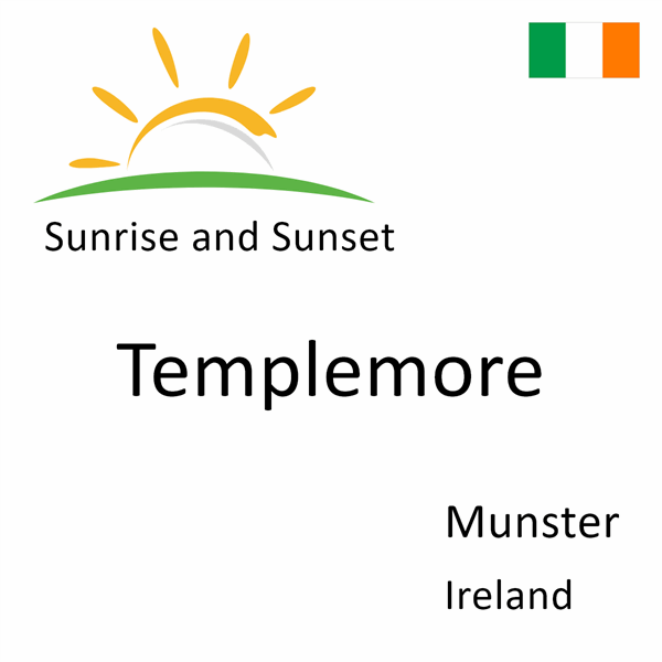 Sunrise and sunset times for Templemore, Munster, Ireland